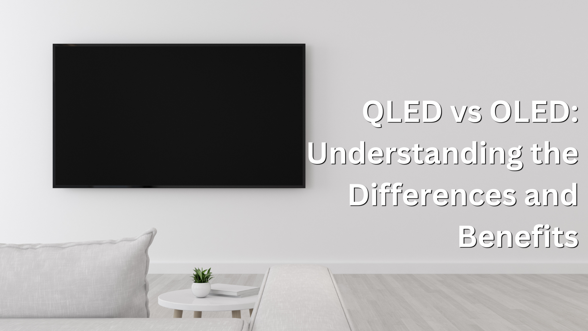 QLED Vs OLED: Understanding The Differences And Pros